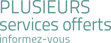 Plusieurs services offerts, informez-vous